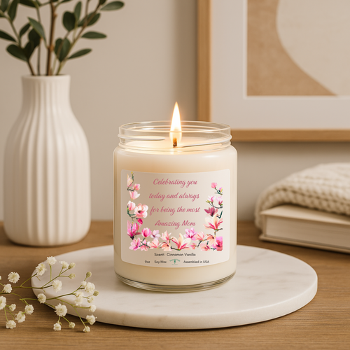 Amazing Mother Soy Candle 9oz — "Celebrating you today and always" Floral Scented Jar (Cinnamon Vanilla)