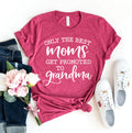 Only the Best Moms Get Promoted to Grandma T-Shirt